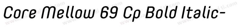 Core Mellow 69 Cp Bold Italic字体转换